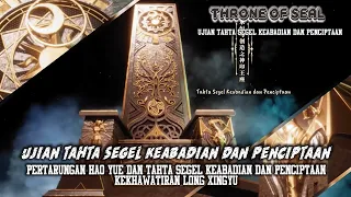 Throne Of Seal Episode 344, Ujian Tahta Segel Keabadian dan Penciptaan