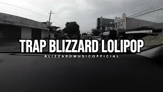 TRAP BLIZZARD AUDIO LOLIPOP | OTNAIRA REMIX