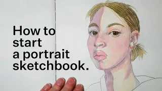 How to start a portrait sketchbook.