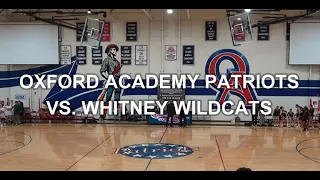 4K 605 LEAGUE VARSITY BASKETBALL Oxford Academy Patriots vs  Whitney Wildcats GAMEHIGHLIGHTS 1-12-24