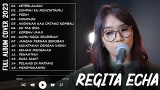 REGITA ECHA "KETERLALUAN" | AKUSTIK LAGU INDONESIA 2023 | REGITA ECHA FULL ALBUM TERBARU 2023