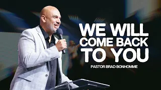 Ps. Brad Bonhomme | We Will Come Back To You | Church Eleven32