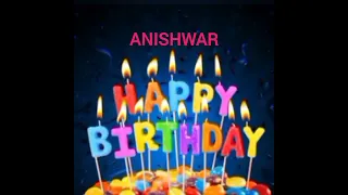 Anishwar Name Happy Birthday to you Video Song Happy Birthday Song with names