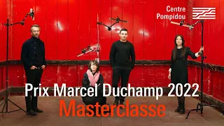 Masterclasse du Prix Marcel Duchamp 2022 | Centre Pompidou