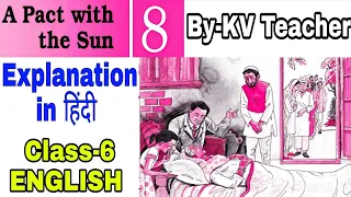 Word-Meanings + हिंदी Explanation/ A Pact With The Sun / Class-6 ENGLISH Supplementary Chapter 8