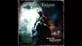 Holy Knights - The Turning To The Madness