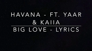 Havana Ft. Yaar & Kaiia - Big love -  Lyrics