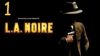 Прохождение L.A. Noire - Дело #1