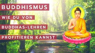 Was ist Buddhismus? Einfach erklärt + Die vier edlen Wahrheiten