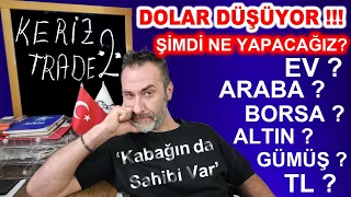 DOLAR DÜŞERSE TÜRKİYE EKONOMİSİ BATAR | Vatandaş Ne Yapmalı? Keriz Trade Ne Zaman Biter?