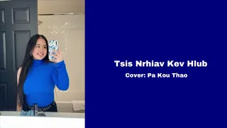 Tsis Nrhiav Kev Hlub - Cover by: Pa Kou Thao