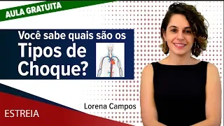 AULA GRATUITA - Você sabe quais são os Tipos de Choque? – Prof.ª Lorena Campos