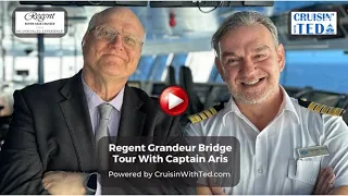 Regent Seven Seas Grandeur Bridge Tour with Captain Aris