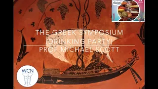 The Greek Symposium (drinking party) - Prof Michael Scott