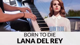 BORN TO DIE - LANA DEL REY | Piano Version