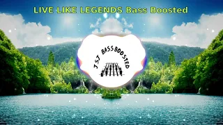 LIVE LIKE LEGENDS Bass Boosted eXtreme ft. JSJ | use headphones !!!