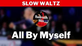 SLOW WALTZ music  | All By Myself