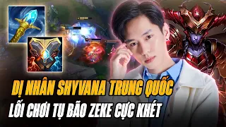 DỊ NHÂN SHYVANA TRUNG QUỐC QUẨY CỰC KHÉT VỚI LỐI CHƠI TỤ BÃO ZEKE + NHẠC NÀO CŨN NHẢY