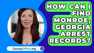 How Can I Find Monroe, Georgia Arrest Records? - CountyOffice.org