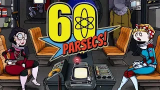 60 Parsecs! - 46 Дамских Дней В Космосе!