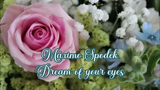 Máximo Spodek, Dream of your eyes, Instrumental Piano Love Songs, Romantic Music, Greatest Hits