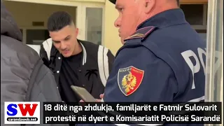 18 ditë nga zhdukja, familjarët e Fatmir Sulovari protestojnë në dyert e Komisariatit Sarandë