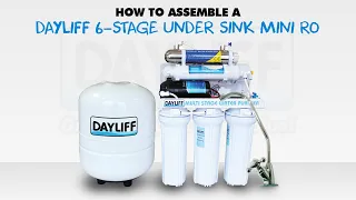 How to assemble a Dayliff 6-Stage Mini RO Unit