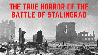 The True HORROR Of The Battle Of Stalingrad - The Bloodiest Battle Of WW2