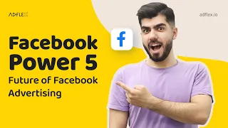 Facebook Power 5: Learn About The Future of Facebook Advertising
