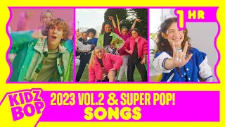 KIDZ BOP 2023 Vol. 2 and KIDZ BOP Super POP Songs (1 Hour)