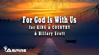 For God is with Us - for KING & COUNTRY and Hillary Scott [Lyric Video]