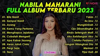 Nabila Maharani - Bila Nanti, Sampai Nanti, Ayang | Full Album Terbaru 2023 (Tanpa Iklan)