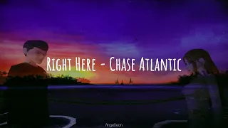 Right Here - Chase Atlantic (Lyrics + Slowed)