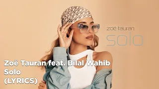 Zoë Tauran ft. Bilal Wahib - Solo (Lyrics)
