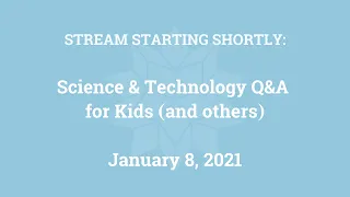 Science & Technology Q&A for Kids (and others) [Part 30]