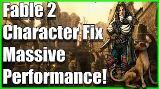 Fable 2 Character Fix Using a Patch Massive Performance Gains!