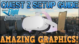 MSFS VR | QUEST 2 SETUP GUIDE! *UPDATED*