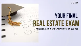 Your Real Estate Final Exam (2022)