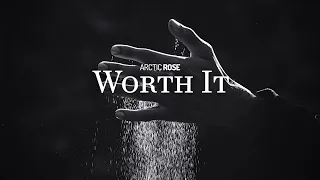 Arctic Rose – Worth It