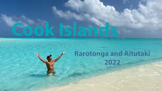 Cook Islands, Rarotonga and Aitutaki 2022 THE BEST!!