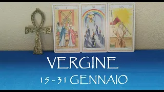 VERGINE 🔮 15-31 GENNAIO 2024