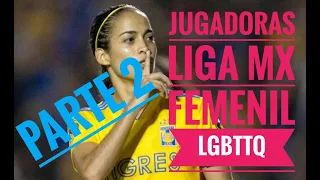 JUGADORAS LGBTTQ DE LA LIGA MX FEMENIL 2