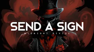 Send A Sign - Midnight Divide (LYRICS)