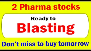 2 Pharma Stocks | Ready to Blasting |  best stocks to buy now | best stock for short-term invest