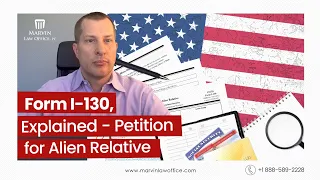 Form I-130, Explained - Petition for Alien Relative