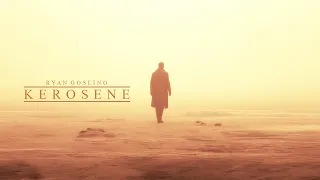 Ryan Gosling | Kerosene (4K)