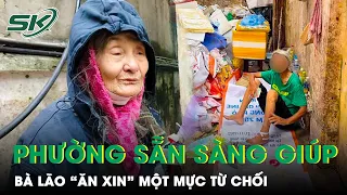 Bất Ngờ Lý Do Bà Lão “Ăn Xin” Từ Chối Sự Giúp Đỡ Của Phường Vì “Dùng Như Thế Không Vinh Quang” |SKĐS