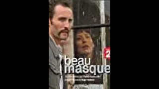 Beau Masque " Téléfilm " Réalisé par Peter Kassovitz (2005)