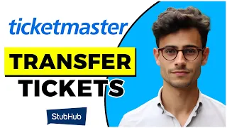 How to Transfer Tickets on Ticketmaster to Stubhub (Quick & Easy)