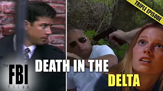 Death In The Delta | TRIPLE EPISODE | The FBI Files